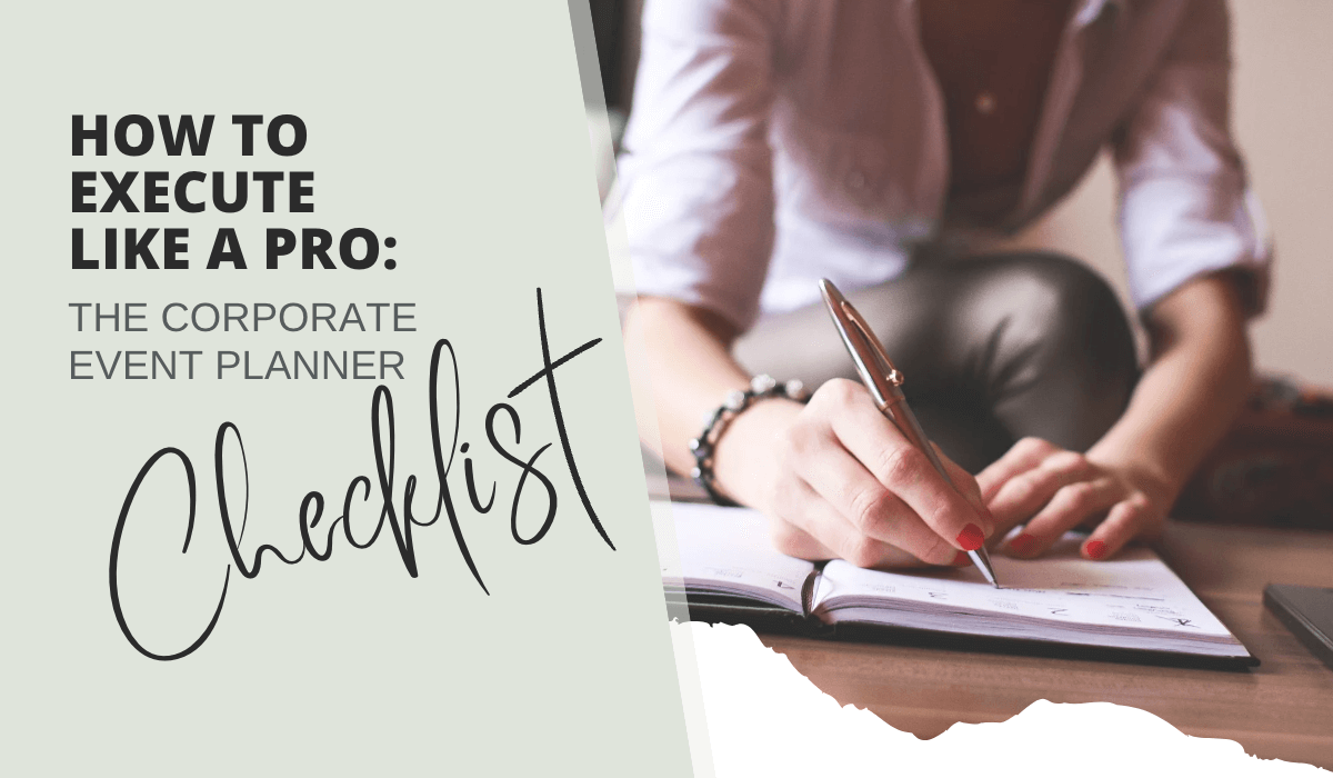 How to Execute Like a Pro: The Corporate Event Planner Checklist